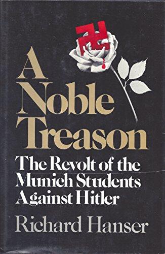 A noble treason: The revolt of the Munich students against Hitler Cover