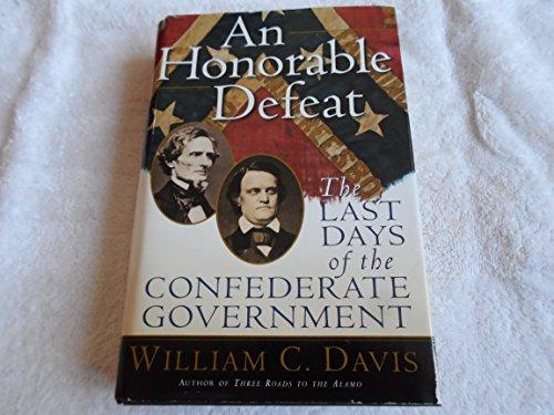 An Honorable Defeat: The Last Days of the Confederate Government Cover