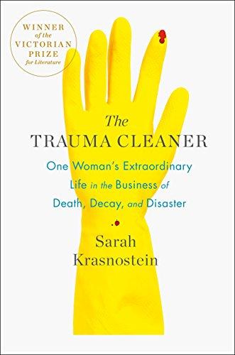 The Trauma Cleaner: One Woman's Extraordinary Life in the Business of Death, Decay, and Disaster Cover