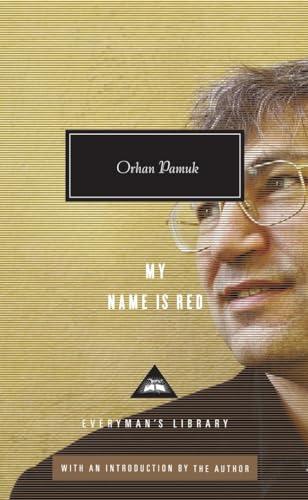 My Name Is Red: Written and Introduced by Orhan Pamuk (Everyman's Library Contemporary Classics Series) Cover
