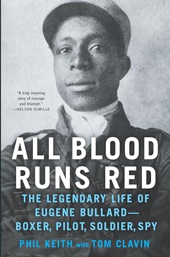 All Blood Runs Red: The Legendary Life of Eugene Bullard-Boxer, Pilot, Soldier, Spy Cover