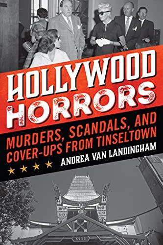 Hollywood Horrors: Murders, Scandals, and Cover-Ups from Tinseltown Cover