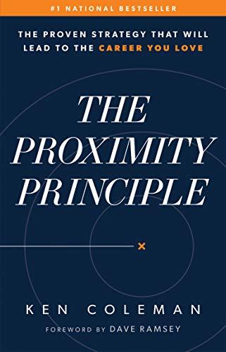 The Proximity Principle: The Proven Strategy That Will Lead to a Career You Love cover