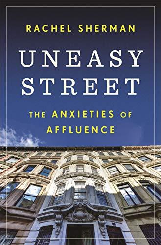 Uneasy Street: The Anxieties of Affluence Cover