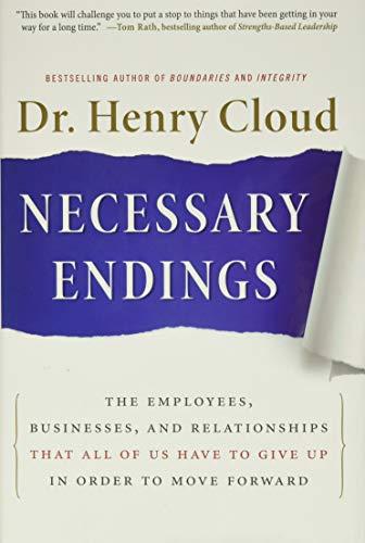 Necessary Endings: The Employees, Businesses, and Relationships That All of Us Have to Give Up in Order to Move Forward cover