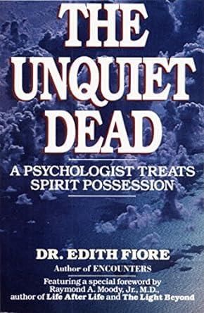 The Unquiet Dead: A Psychologist Treats Spirit Possession Cover