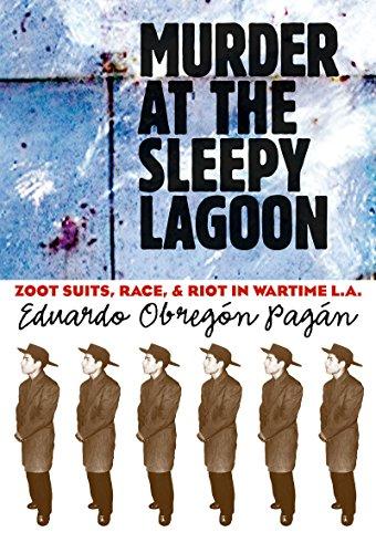 Murder at the Sleepy Lagoon: Zoot Suits, Race, and Riot in Wartime L.A. Cover
