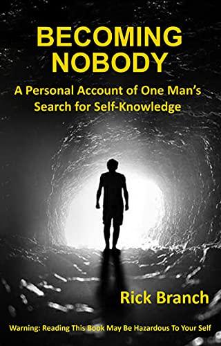 Becoming Nobody: A Personal Account of One Man's Search for Self-Knowledge Cover