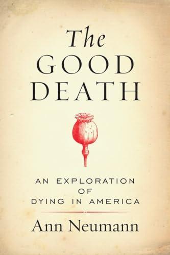 The Good Death: An Exploration of Dying in America Cover