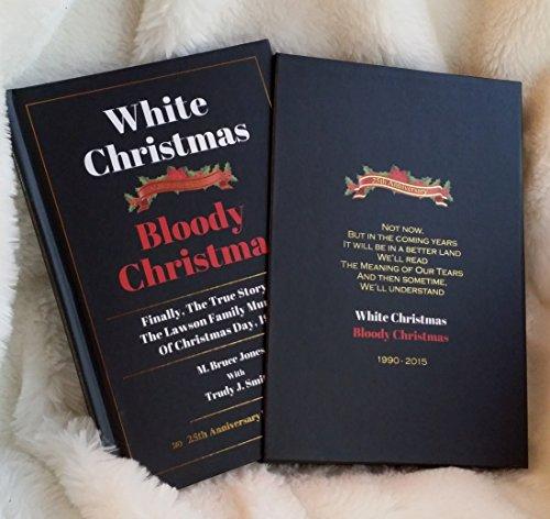 "White Christmas Bloody Christmas Finally the True Story of the Lawson Family Murders of Christmas Day 1929" Cover