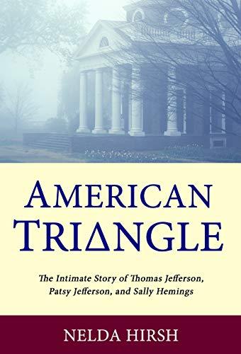 American Triangle: The Intimate Story of Thomas Jefferson, Patsy Jefferson, and Sally Hemings Cover