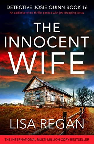 The Innocent Wife: An addictive crime thriller packed with jaw-dropping twists (Detective Josie Quinn Book 16) Cover