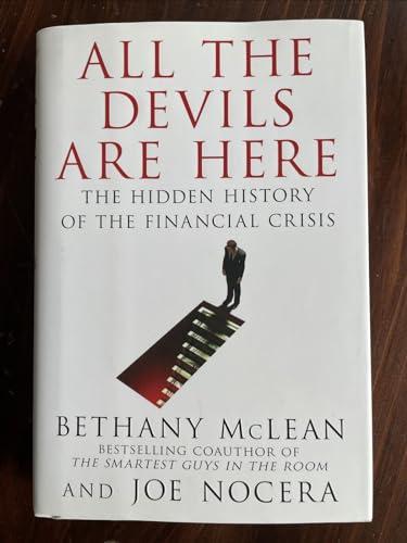 All the Devils Are Here: The Hidden History of the Financial Crisis Cover