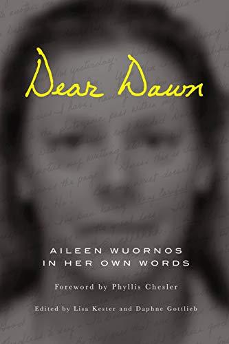 Dear Dawn: Aileen Wuornos in Her Own Words Cover