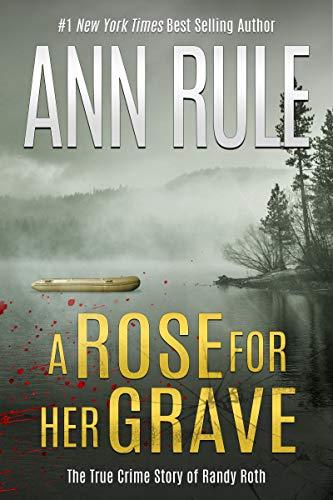 A Rose for Her Grave (Ann Rule's Crime Files) Cover