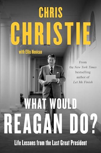 What Would Reagan Do?: Life Lessons from the Last Great President Cover