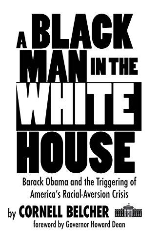 A Black Man in the White House: Barack Obama and the Triggering of America's Racial-Aversion Crisis Cover