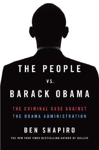 The People Vs. Barack Obama: The Criminal Case Against the Obama Administration Cover