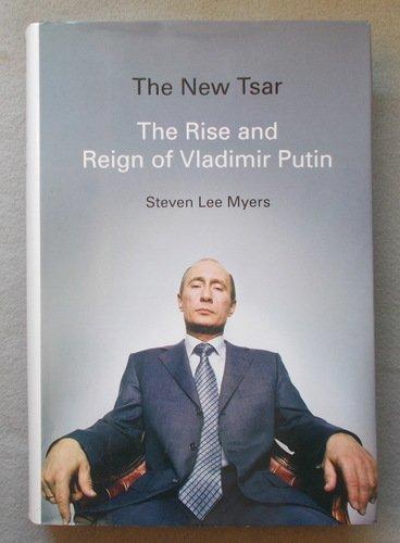 The New Tsar: The Rise and Reign of Vladimir Putin Cover