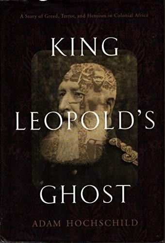 King Leopold's Ghost: A Story of Greed, Terror, and Heroism in Colonial Africa Cover