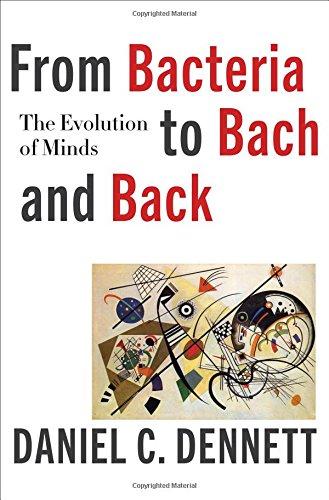 From Bacteria to Bach and Back: The Evolution of Minds Cover