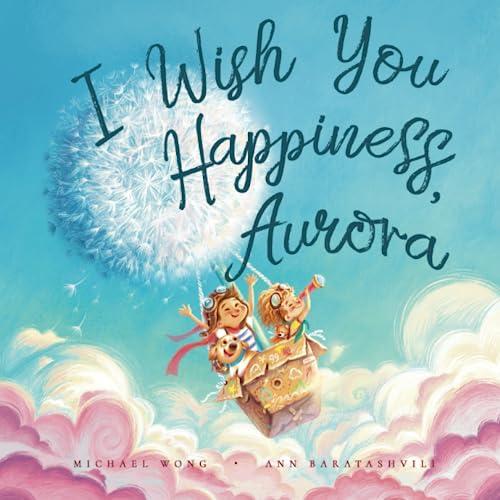 I Wish You Happiness, Aurora (The Unconditional Love for Aurora Series) Cover