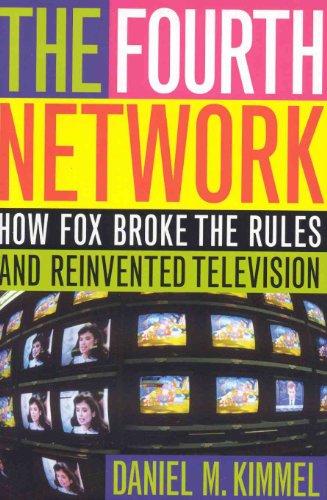 The Fourth Network: How FOX Broke the Rules and Reinvented Television Cover