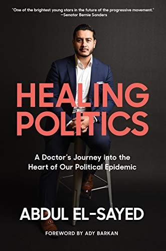 Healing Politics: A Doctor’s Journey into the Heart of Our Political Epidemic Cover