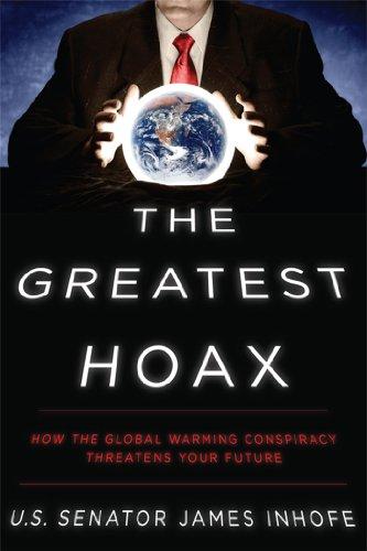 The Greatest Hoax: How the Global Warming Conspiracy Threatens Your Future Cover