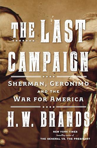 The Last Campaign: Sherman, Geronimo and the War for America Cover
