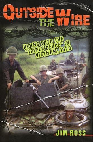 Outside the Wire: Riding with the "Triple Deuce" in Vietnam, 1970 Cover