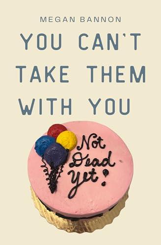 You Can’t Take Them with You Cover