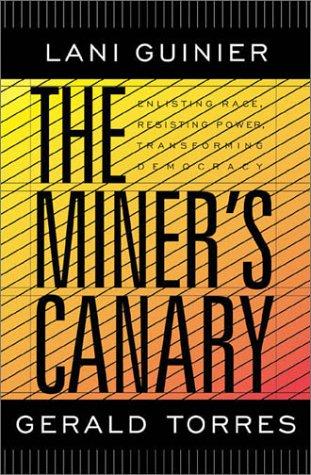 The Miner's Canary: Enlisting Race, Resisting Power, Transforming Democracy Cover