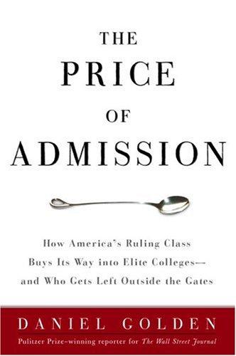 The Price of Admission: How America's Ruling Class Buys Its Way into Elite Colleges -- and Who Gets Left Outside the Gates Cover