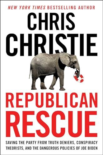 Republican Rescue: Saving the Party from Truth Deniers, Conspiracy Theorists, and the Dangerous Policies of Joe Biden Cover
