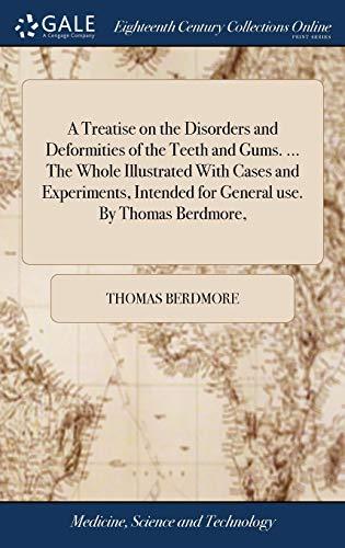 A Treatise on the Disorders and Deformities of the Teeth and Gums. ... The Whole Illustrated With Cases and Experiments, Intended for General use. By Thomas Berdmore, Cover