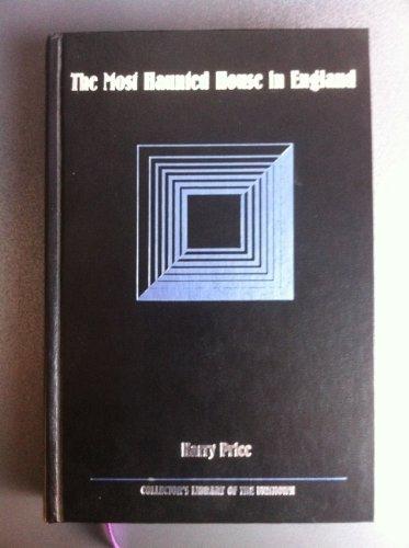The Most Haunted House in England: Ten Years' Investigation of Borley Rectory (COLLECTOR'S LIBRARY OF THE UNKNOWN) Cover