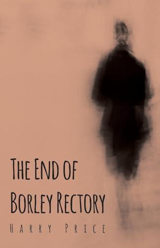 The End of Borley Rectory Cover