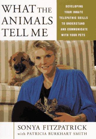What the Animals Tell Me: Developing Your Innate Telepathic Skills Cover