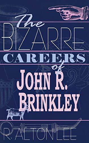 The Bizarre Careers of John R. Brinkley Cover