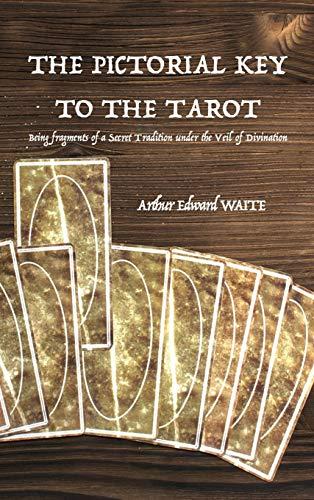 The Pictorial Key to the Tarot: Being fragments of a Secret Tradition under the Veil of Divination Cover