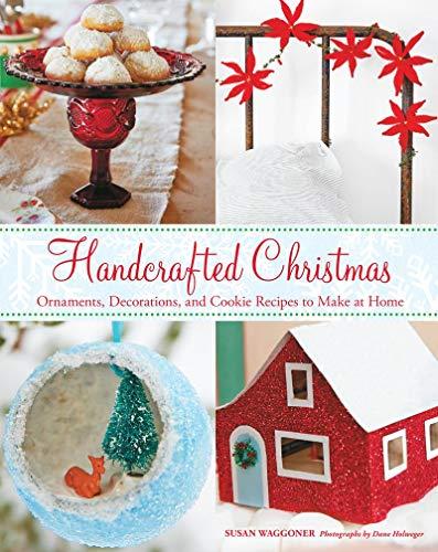 Handcrafted Christmas: Ornaments, Decorations, and Cookie Recipes to Make at Home Cover