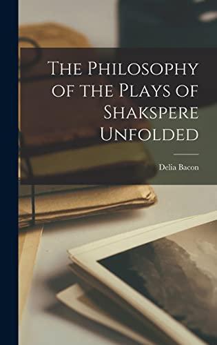 The Philosophy of the Plays of Shakspere Unfolded Cover