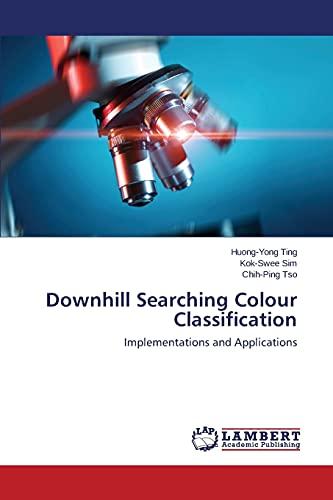 Downhill Searching Colour Classification: Implementations and Applications Cover
