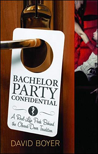 Bachelor Party Confidential: A Real-Life Peek Behind the Closed-Door Tradition Cover