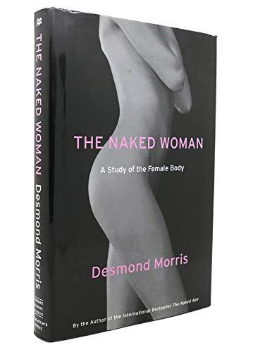 The Naked Woman: A Study of the Female Body Cover