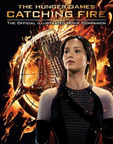 The Catching Fire (The Hunger Games: Illustrated Movie Companion Book 2) Cover