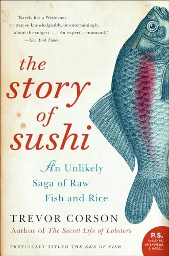The Story of Sushi: An Unlikely Saga of Raw Fish and Rice Cover