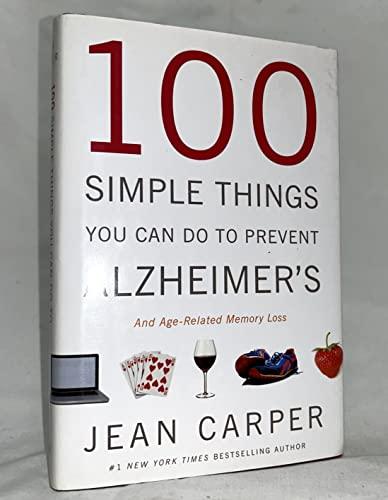 100 Simple Things You Can Do to Prevent Alzheimer's and Age-Related Memory Loss Cover