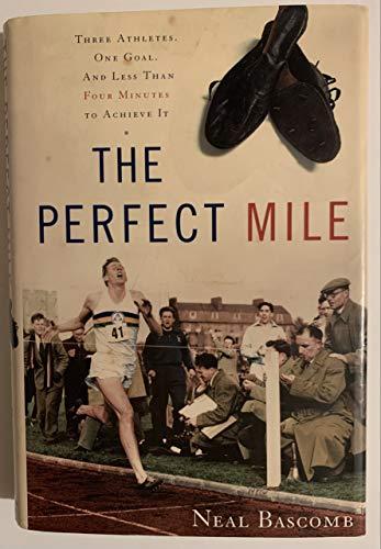 The Perfect Mile: Three Athletes, One Goal, and Less Than Four Minutes to Achieve It Cover